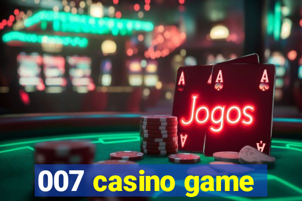 007 casino game